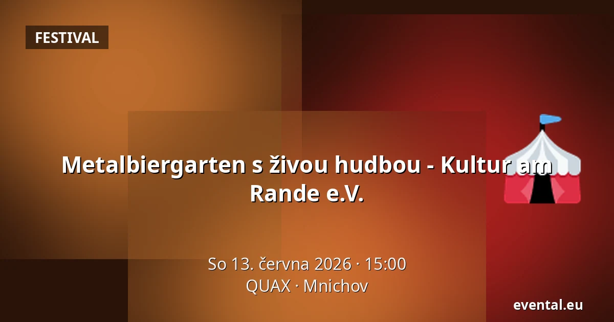 Metalbiergarten s živou hudbou - Kultur am Rande e.V. — QUAX, Mnichov