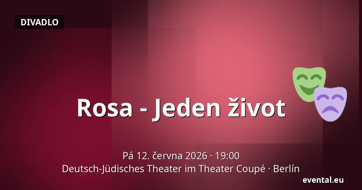 Rosa - Jeden život — Deutsch-Jüdisches Theater im Theater Coupé, Berlín