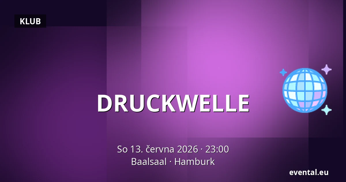 DRUCKWELLE — Baalsaal, Hamburk