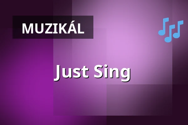 Just Sing — Landestheater Linz, Linec