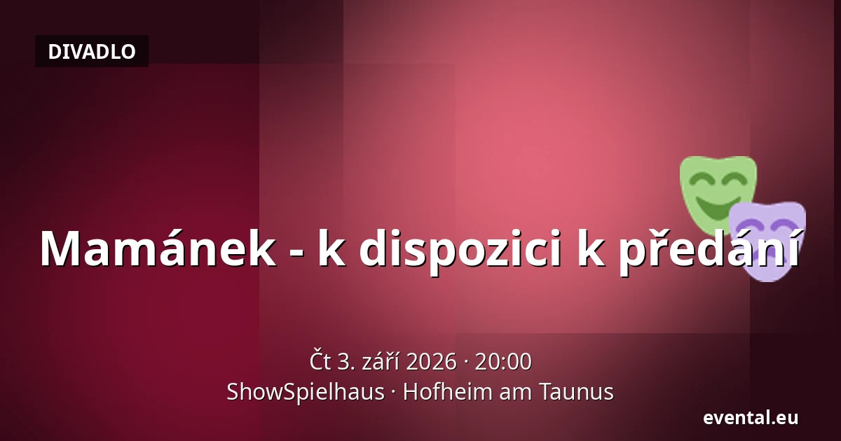 Mamánek - k dispozici k předání — ShowSpielhaus, Hofheim am Taunus