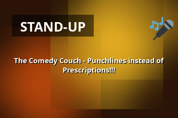 The Comedy Couch - Punchlines instead of Prescriptions!!! — Theater Alte Brücke, Frankfurt nad Mohanem