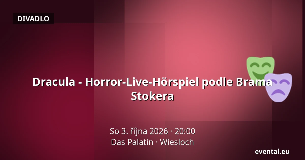 Dracula - Horror-Live-Hörspiel podle Brama Stokera — Das Palatin, Wiesloch