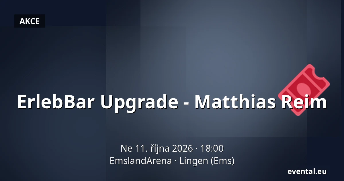 ErlebBar Upgrade - Matthias Reim — EmslandArena, Lingen (Ems)