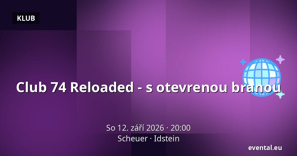 Club 74 Reloaded - s otevrenou branou — Scheuer, Idstein