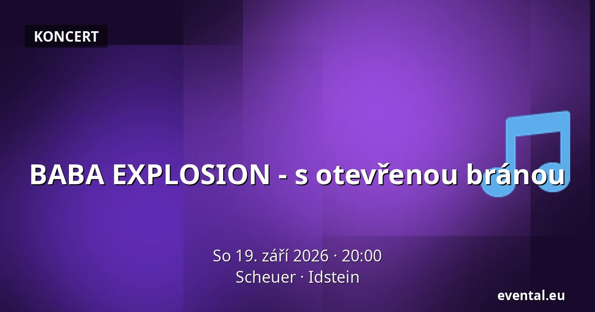 BABA EXPLOSION - s otevřenou bránou — Scheuer, Idstein