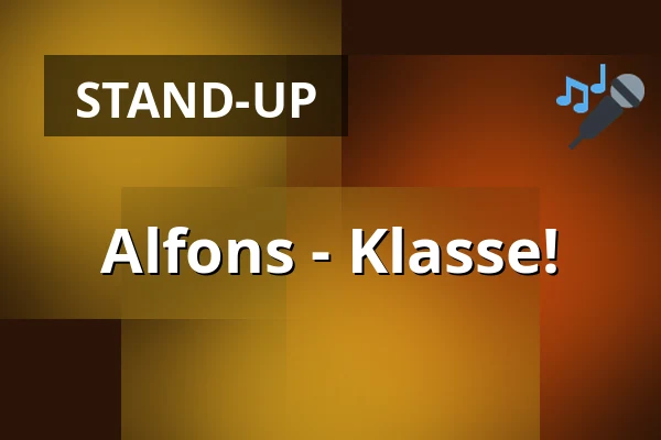 Alfons - Klasse! — Kulturforum Lüneburg, Lüneburg