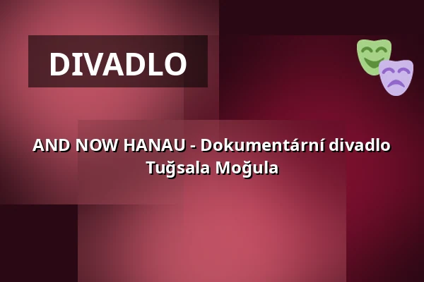 AND NOW HANAU - Dokumentární divadlo Tuğsala Moğula — E-Werk, Freiburg im Breisgau