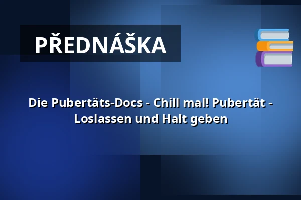Die Pubertäts-Docs - Chill mal! Pubertät - Loslassen und Halt geben — Sauerland-Theater Arnsberg, Arnsberg
