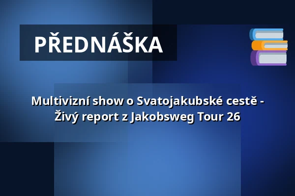 Multivizní show o Svatojakubské cestě - Živý report z Jakobsweg Tour 26 — Forum am Hofgarten, Günzburg