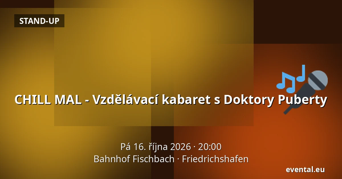 CHILL MAL - Vzdělávací kabaret s Doktory Puberty — Bahnhof Fischbach, Friedrichshafen