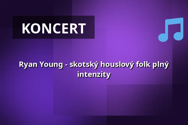 Ryan Young - skotský houslový folk plný intenzity — Zehntscheuer Ravensburg, Ravensburg