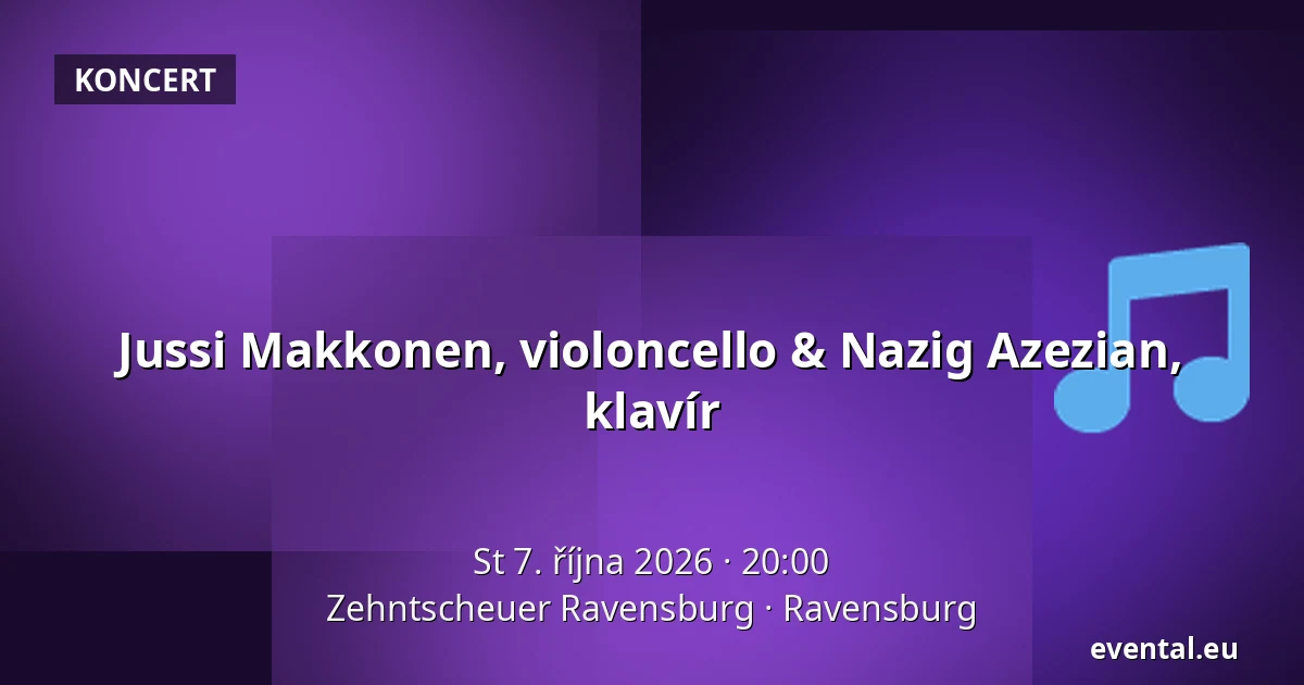 Jussi Makkonen, violoncello & Nazig Azezian, klavír — Zehntscheuer Ravensburg, Ravensburg