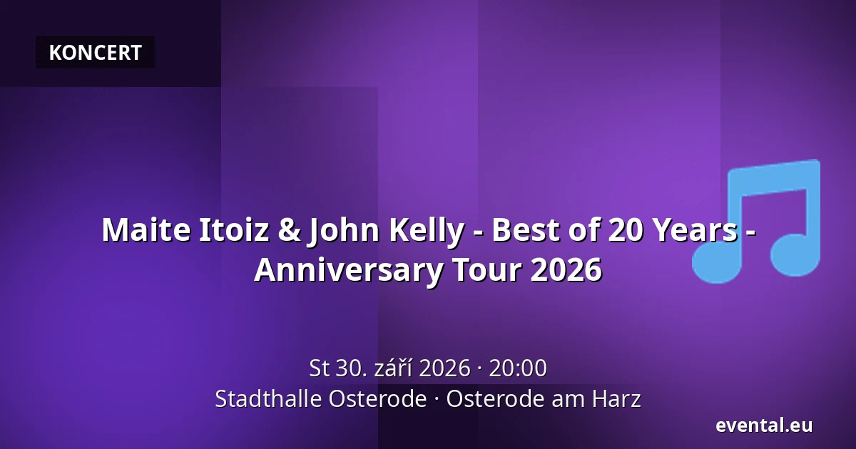Maite Itoiz & John Kelly - Best of 20 Years - Anniversary Tour 2026 — Stadthalle Osterode, Osterode am Harz