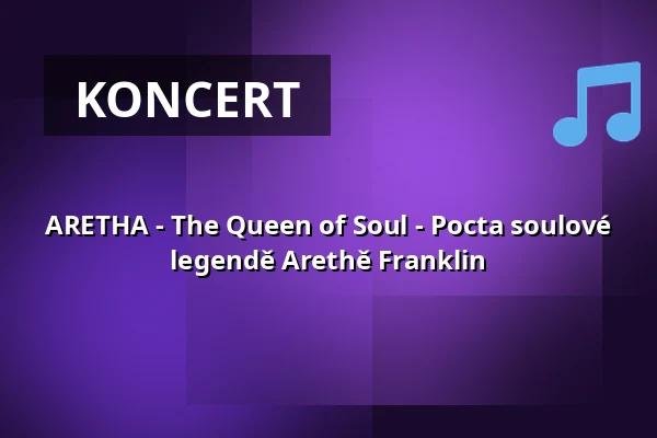 ARETHA - The Queen of Soul - Pocta soulové legendě Arethě Franklin — Friedrich-Wolf-Theater, Eisenhüttenstadt