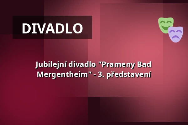 Jubilejní divadlo "Prameny Bad Mergentheim" - 3. představení — Kurhaus Bad Mergentheim, Bad Mergentheim