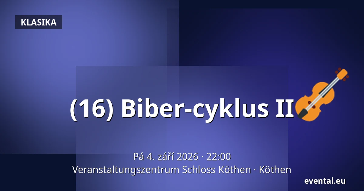 (16) Biber-cyklus II — Veranstaltungszentrum Schloss Köthen, Köthen