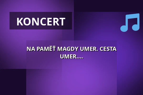 NA PAMĚŤ MAGDY UMER. CESTA POKRAČUJE. NEJKRÁSNĚJŠÍ PÍSNĚ MAGDY UMER. — Teatr Polonia w Warszawie, Varšava