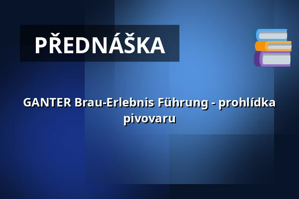GANTER Brau-Erlebnis Führung - prohlídka pivovaru — Brauerei Ganter, Freiburg im Breisgau