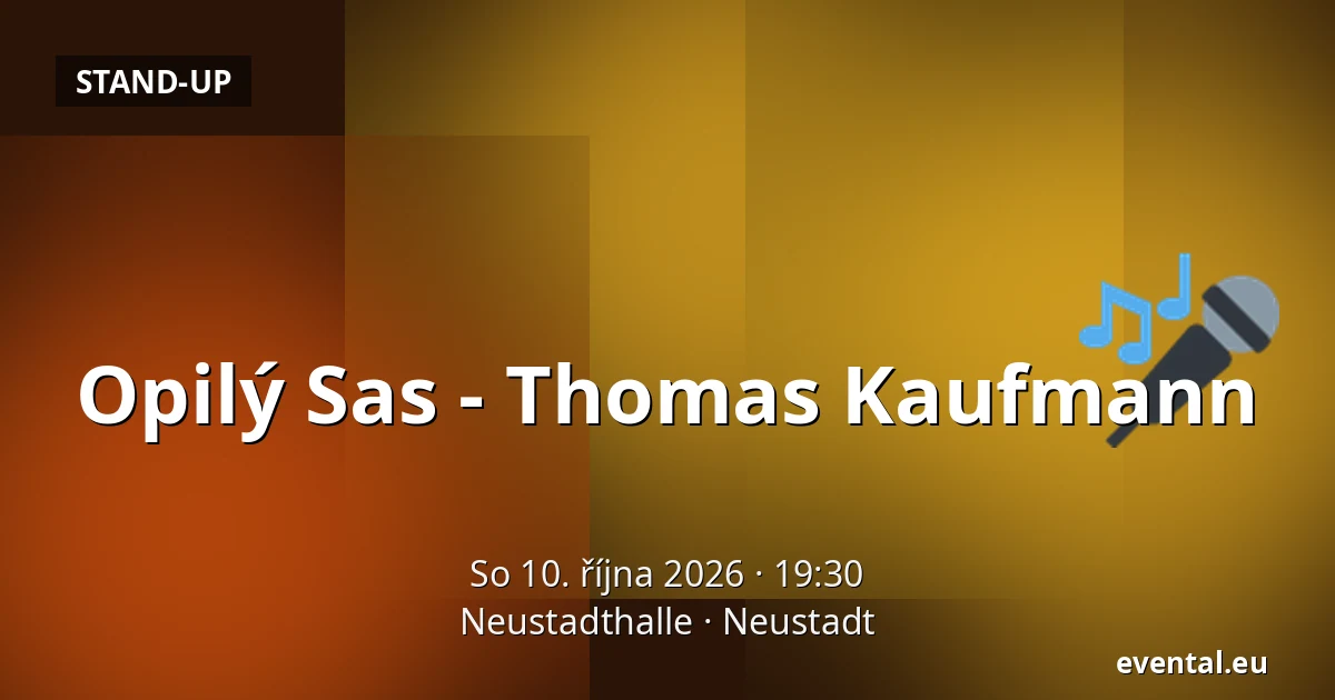 Opilý Sas - Thomas Kaufmann — Neustadthalle, Neustadt