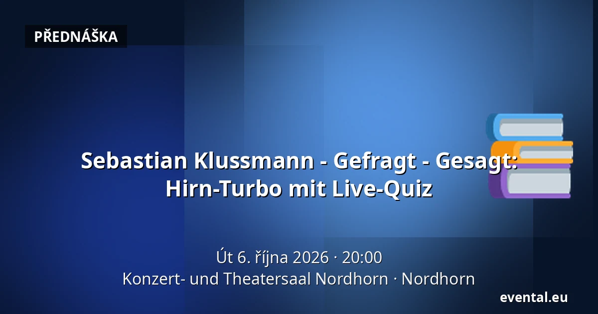 Sebastian Klussmann - Gefragt - Gesagt: Hirn-Turbo mit Live-Quiz — Konzert- und Theatersaal Nordhorn, Nordhorn