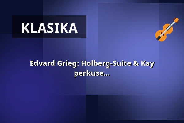 Edvard Grieg: Holberg-Suite & Kay Johannsen: Koncert pro varhany, smyčce a perkuse — Nikolaikirche Leipzig, Lipsko