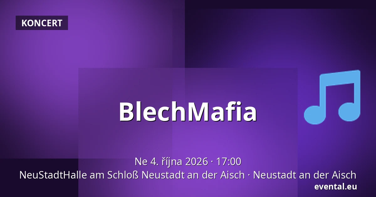 BlechMafia — NeuStadtHalle am Schloß Neustadt an der Aisch, Neustadt an der Aisch