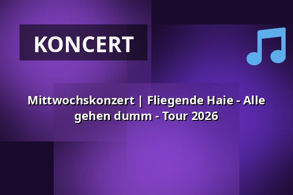 Mittwochskonzert | Fliegende Haie - Alle gehen dumm - Tour 2026 — MUZclub – Musikzentrale Nürnberg e.V., Norimberk