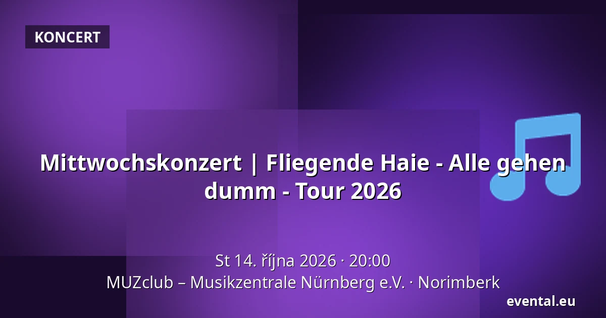 Mittwochskonzert | Fliegende Haie - Alle gehen dumm - Tour 2026 — MUZclub – Musikzentrale Nürnberg e.V., Norimberk
