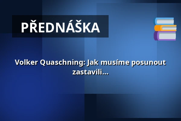 Volker Quaschning: Jak musíme posunout energetickou transformaci, abychom ještě zastavili klimatickou krizi — EWE Forum Alte Fleiwa, Oldenburg