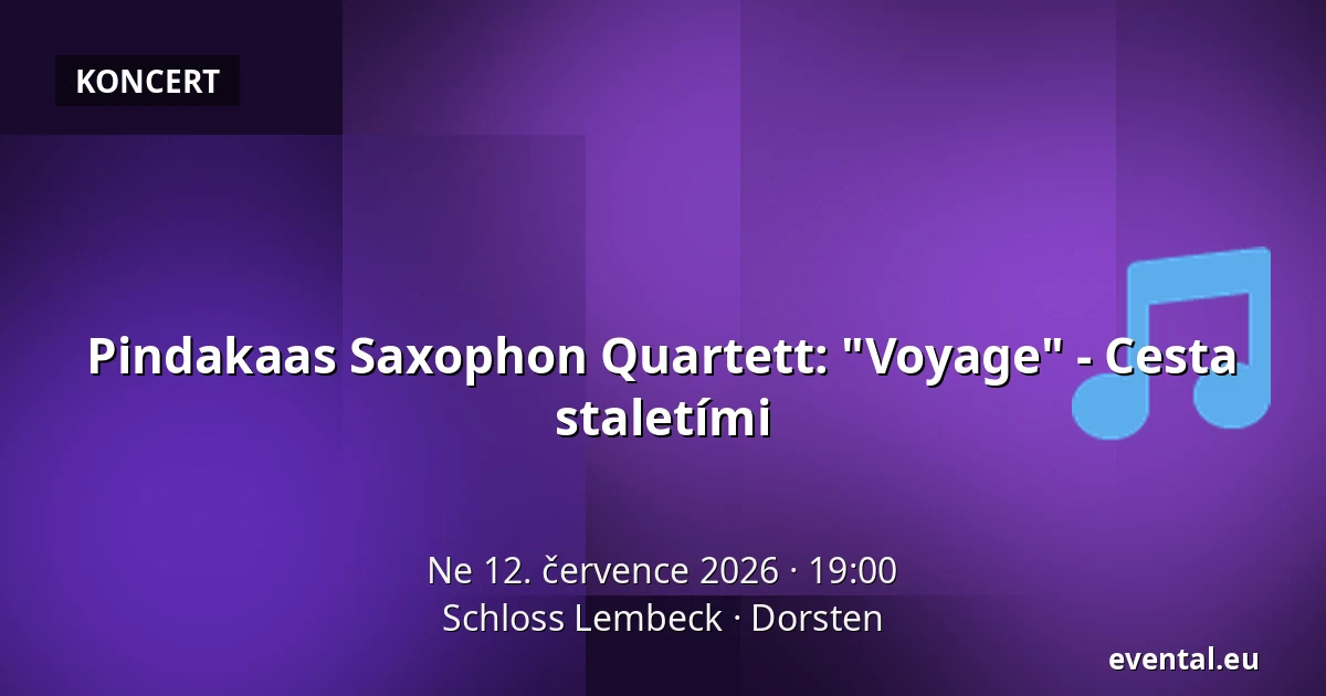 Pindakaas Saxophon Quartett: "Voyage" - Cesta staletími — Schloss Lembeck, Dorsten
