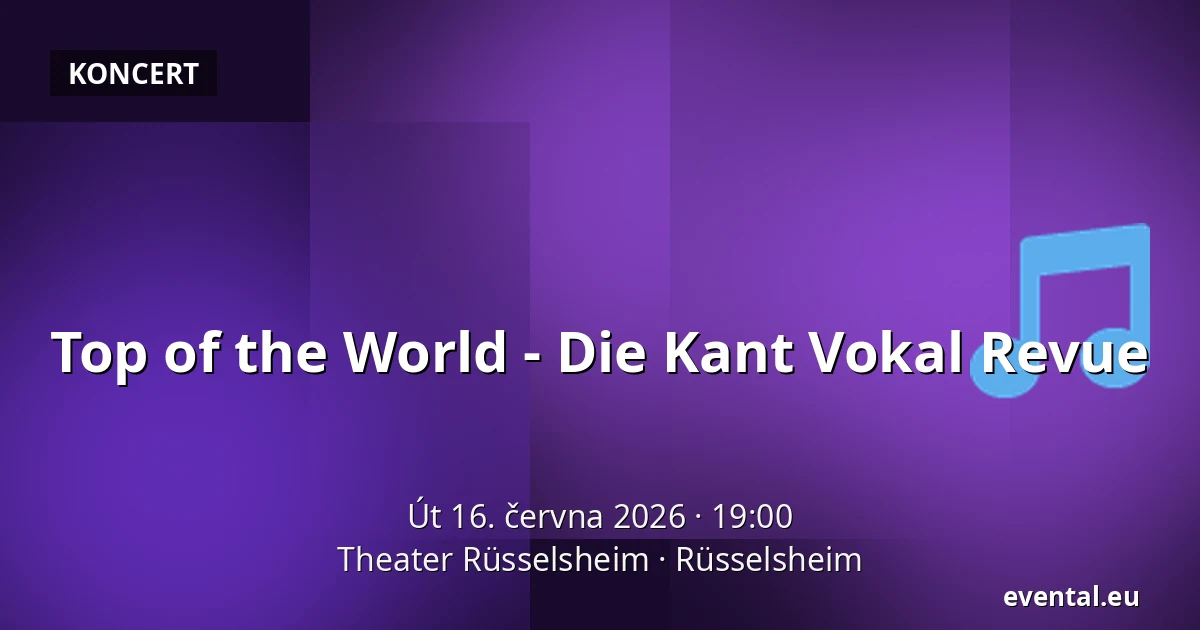 Top of the World - Die Kant Vokal Revue — Theater Rüsselsheim, Rüsselsheim