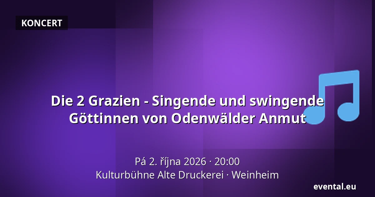 Die 2 Grazien - Singende und swingende Göttinnen von Odenwälder Anmut — Kulturbühne Alte Druckerei, Weinheim