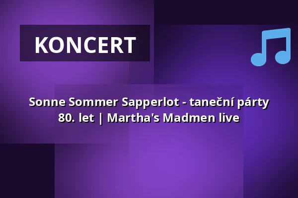 Sonne Sommer Sapperlot - taneční párty 80. let | Martha's Madmen live — Theater Sapperlot H.P. Frohnmaier, Lorsch