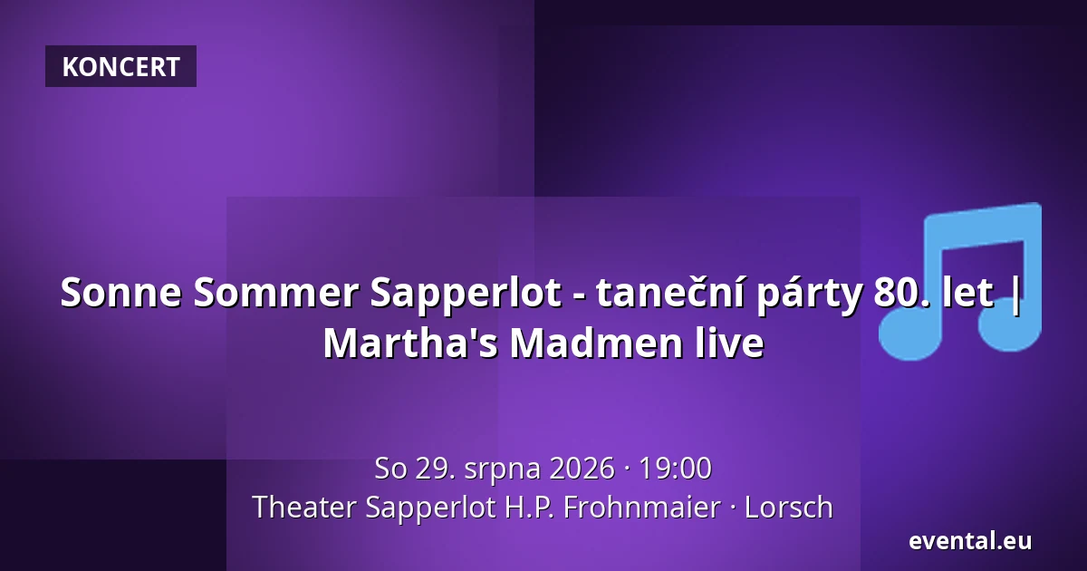 Sonne Sommer Sapperlot - taneční párty 80. let | Martha's Madmen live — Theater Sapperlot H.P. Frohnmaier, Lorsch