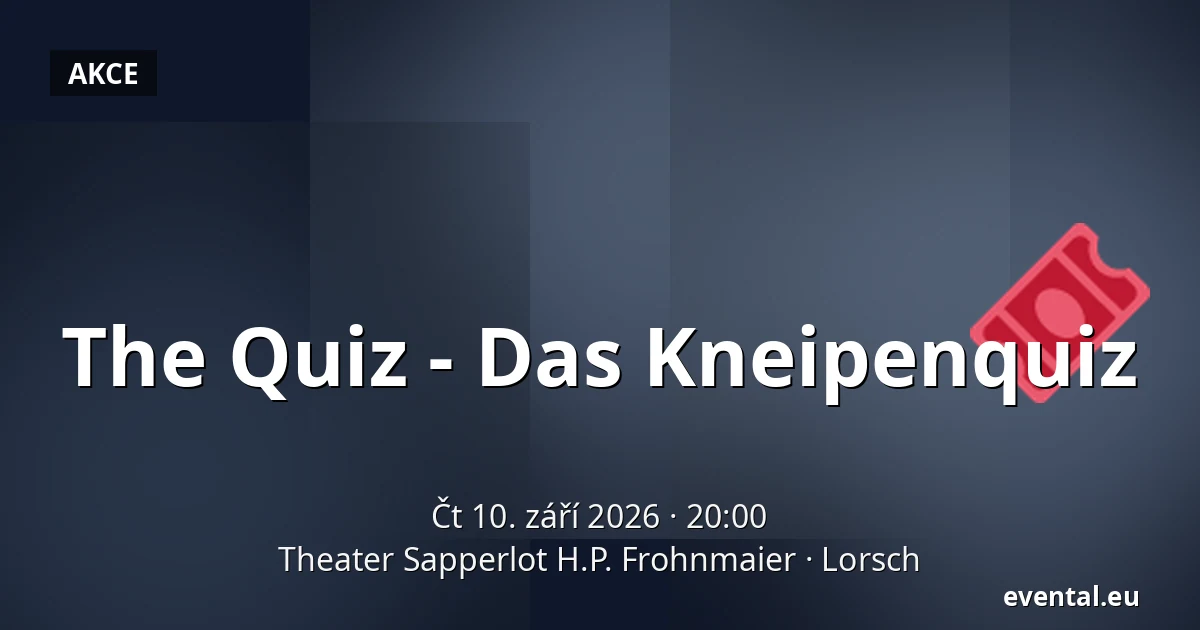 The Quiz - Das Kneipenquiz — Theater Sapperlot H.P. Frohnmaier, Lorsch