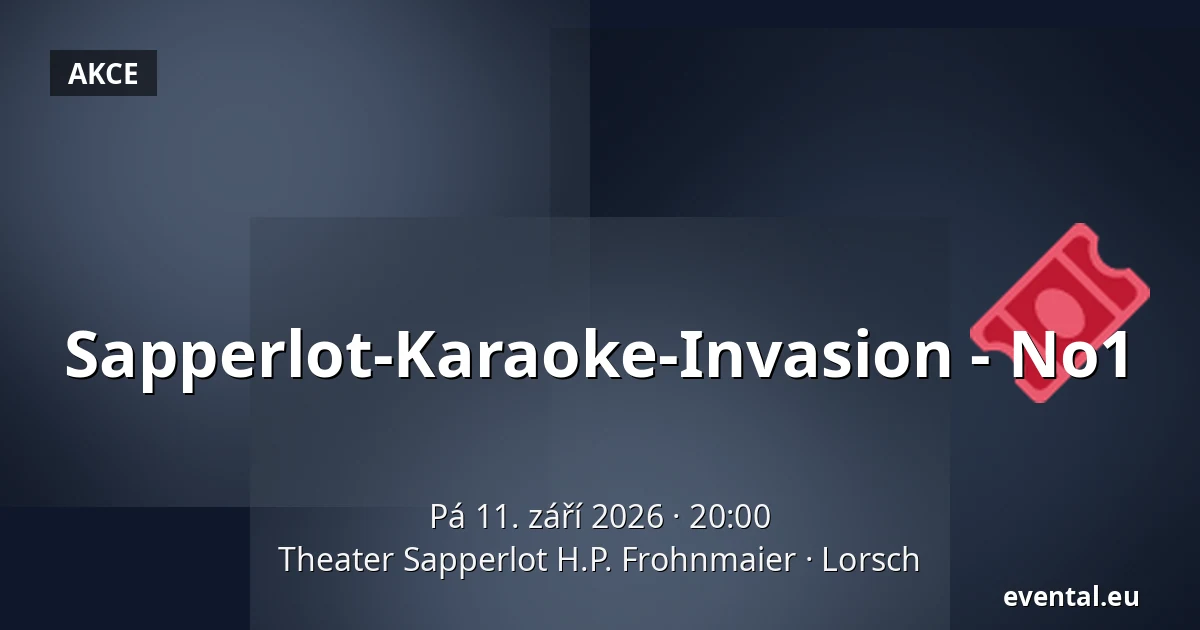 Sapperlot-Karaoke-Invasion - No1 — Theater Sapperlot H.P. Frohnmaier, Lorsch