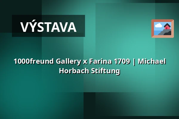 1000freund Gallery x Farina 1709 | Michael Horbach Stiftung — Michael Horbach Stiftung, Kolín nad Rýnem