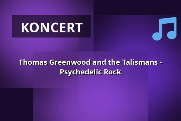 Thomas Greenwood and the Talismans - Psychedelic Rock — Spitalkeller, Offenburg