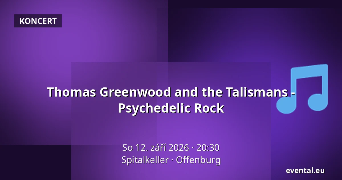 Thomas Greenwood and the Talismans - Psychedelic Rock — Spitalkeller, Offenburg