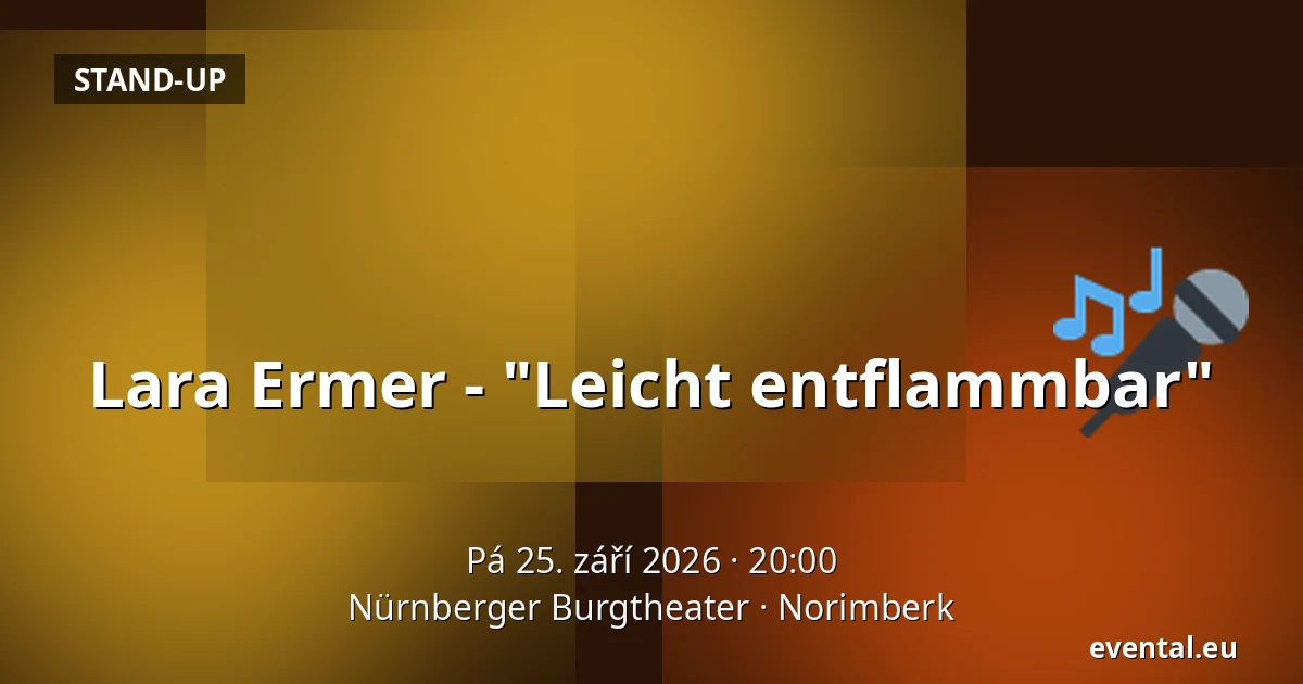 Lara Ermer - "Leicht entflammbar" — Nürnberger Burgtheater, Norimberk