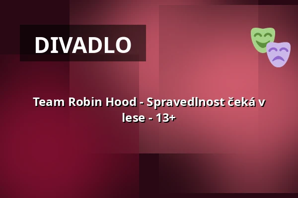 Team Robin Hood - Spravedlnost čeká v lese - 13+ — Schloßpark Freilichtbühne Marburg, Marburg