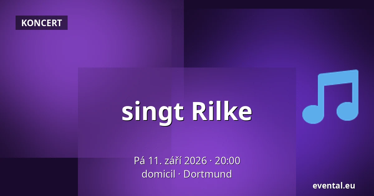 singt Rilke — domicil, Dortmund