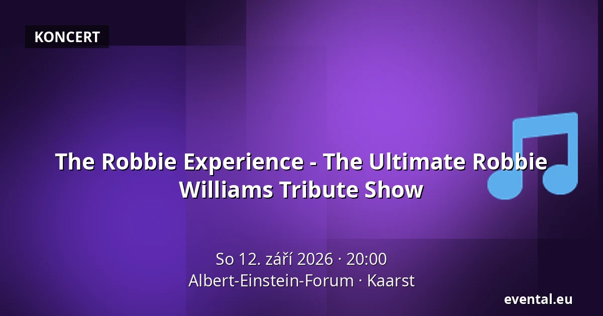 The Robbie Experience - The Ultimate Robbie Williams Tribute Show — Albert-Einstein-Forum, Kaarst