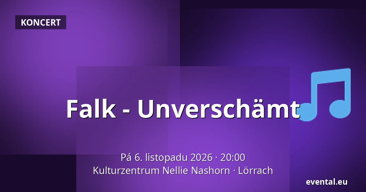 Falk - Unverschämt — Kulturzentrum Nellie Nashorn, Lörrach