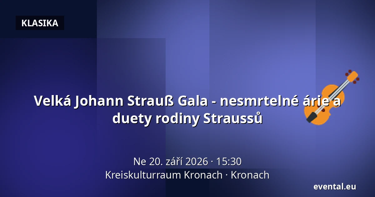 Velká Johann Strauß Gala - nesmrtelné árie a duety rodiny Straussů — Kreiskulturraum Kronach, Kronach
