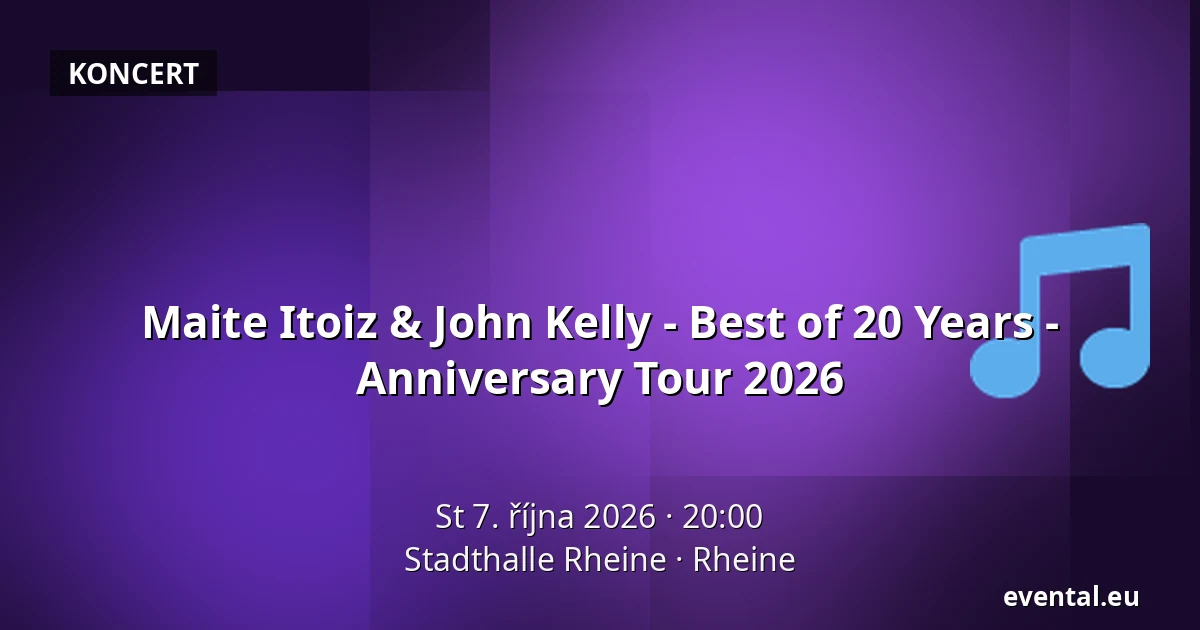 Maite Itoiz & John Kelly - Best of 20 Years - Anniversary Tour 2026 — Stadthalle Rheine, Rheine