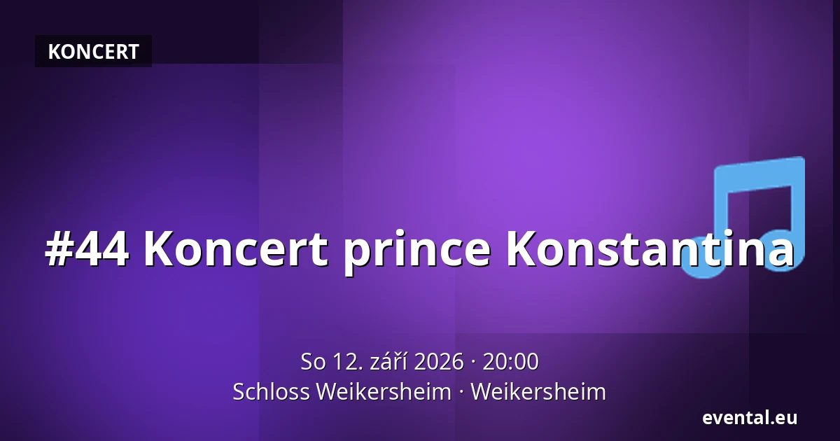 #44 Koncert prince Konstantina — Schloss Weikersheim, Weikersheim