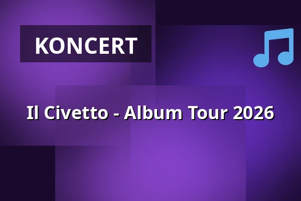 Il Civetto - Album Tour 2026 — Kulturzentrum Kreuz, Fulda