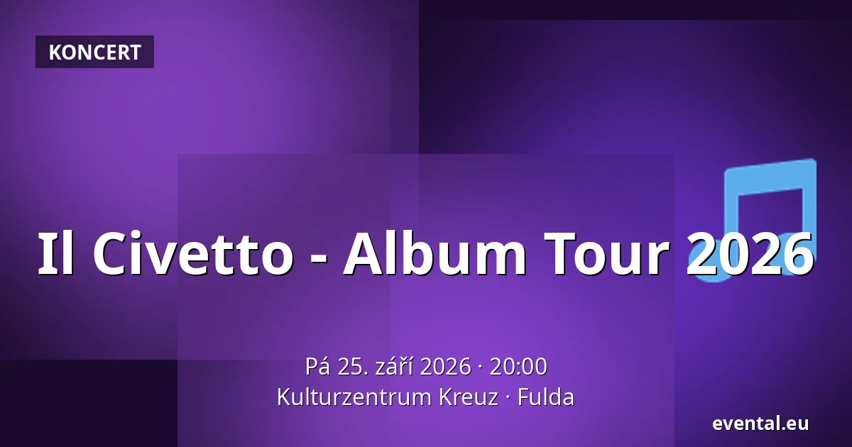 Il Civetto - Album Tour 2026 — Kulturzentrum Kreuz, Fulda
